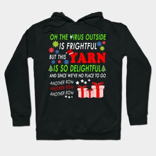 Oh the virus outside is frightful - BEST CHRISTMAS GIFT FOR YARN LOVERS Hoodie